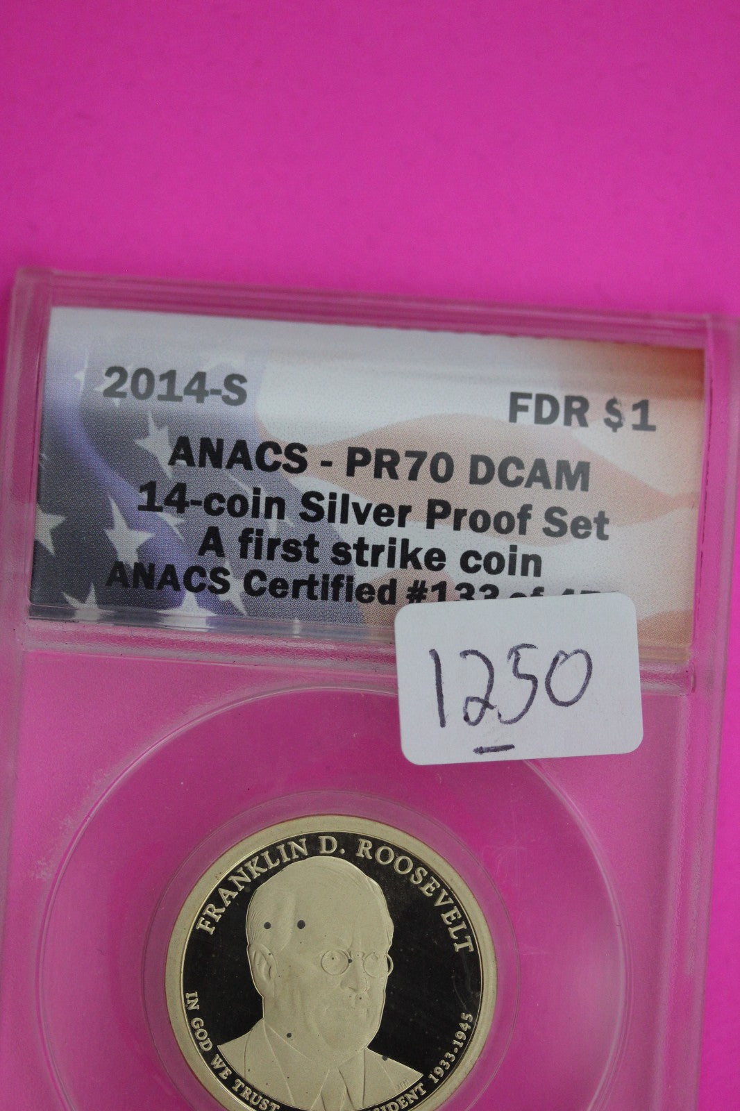 2014 S PR 70 Franklin Roosevelt Presidential Dollar ANACS Certified Slab 1250