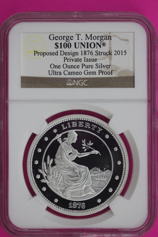 2015 $100 Union Proposed Design of 1876 1 OZ Silver Proof DCAM NGC Certified 843