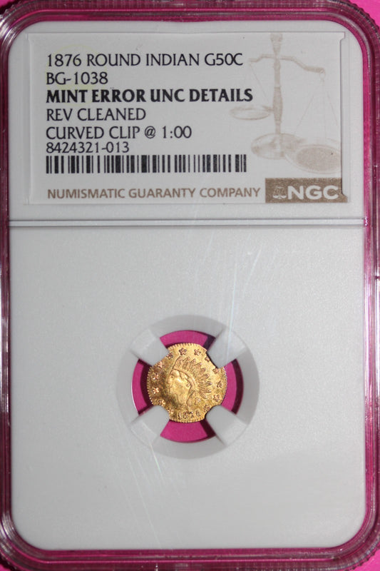 1876 Gold Round Indian Head 50 Cents Mint Error Curved Clip Unc Details NGC 960